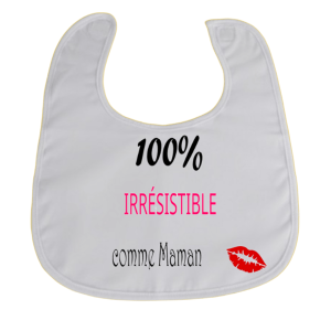 Bavoir bébé "100% irrésistible comme Maman"