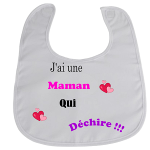 Bavoir bébé "J'ai une Maman qui déchire"