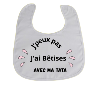 Bavoir bébé "J'ai bêtises avec ma Tata"