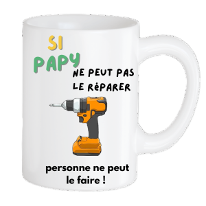 Mug "Si Papy ne peut pas le réparer"