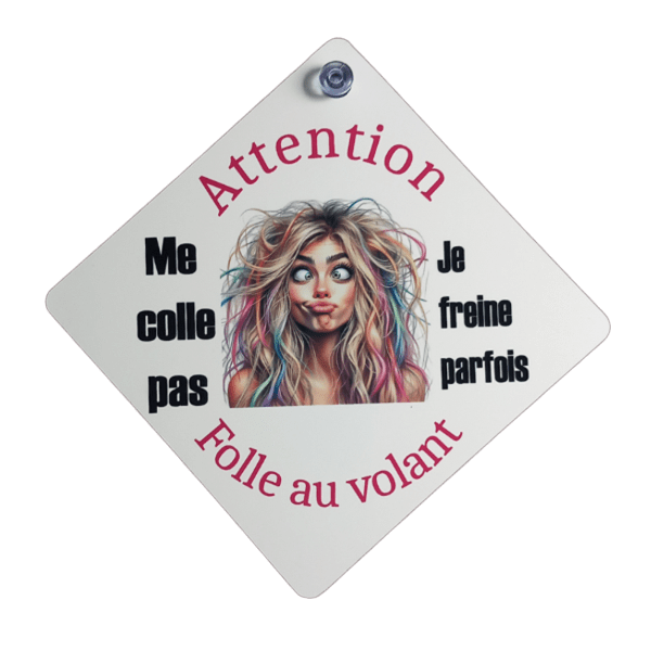 Pancarte voiture "Folle au volant"